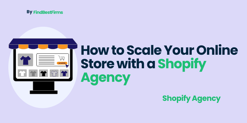 How to Scale Your Online Store with a Shopify Agency